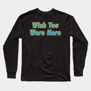 Wish You Were Here (PINK FLOYD) Long Sleeve T-Shirt